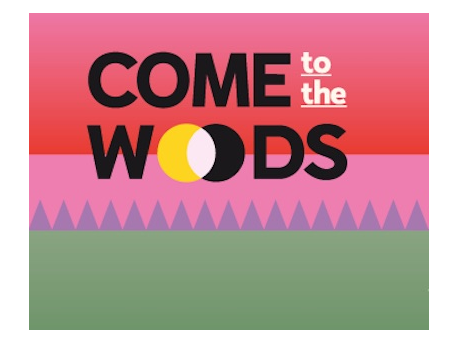 Come To The Woods 2020